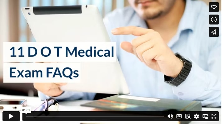 11 DOT Medical Exam FAQs