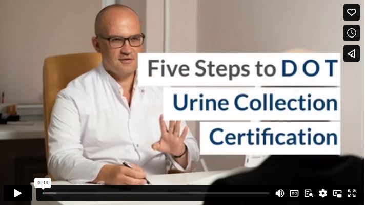 Five Steps to DOT Urine Collection Certification