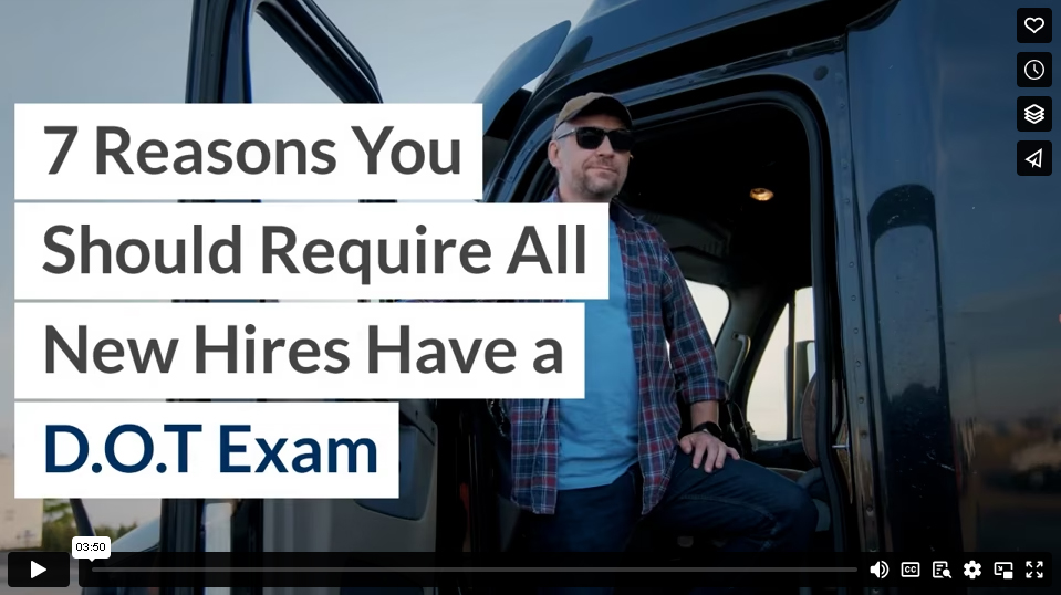 7 Reasons You Should Require All New Hires Have a DOT Exam