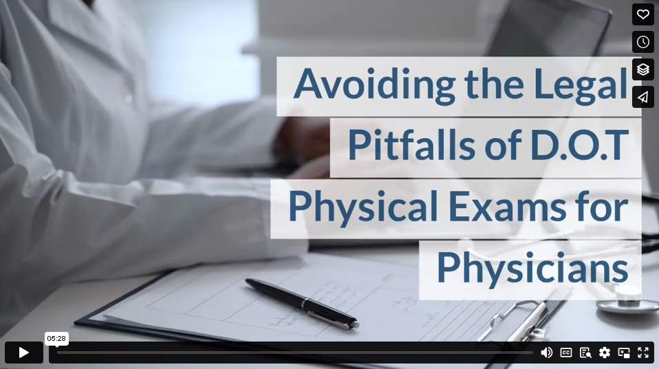 Avoiding the Legal Pitfalls of DOT Physical Exams for Physicians